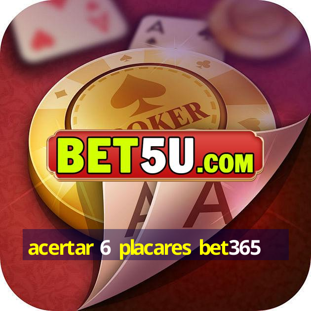 acertar 6 placares bet365